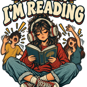 "I don't talk, I'm reading"